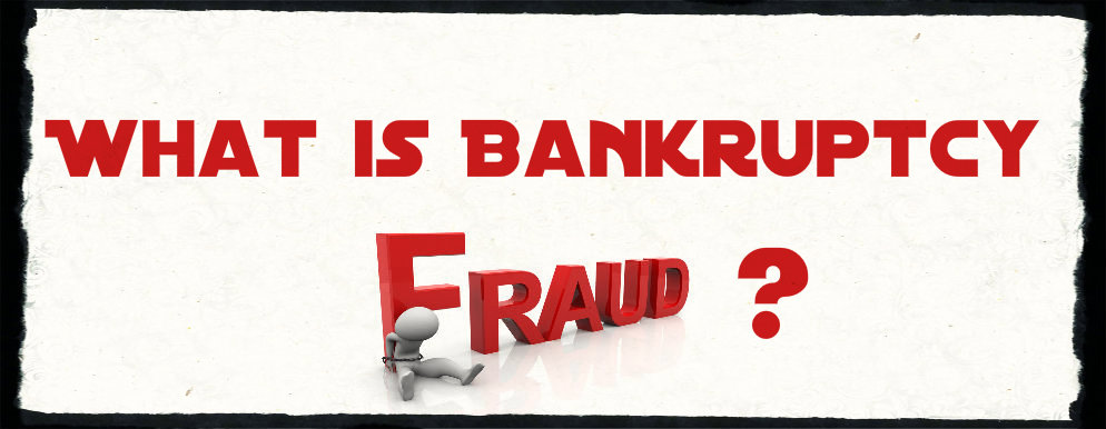 What Is Bankruptcy Fraud?